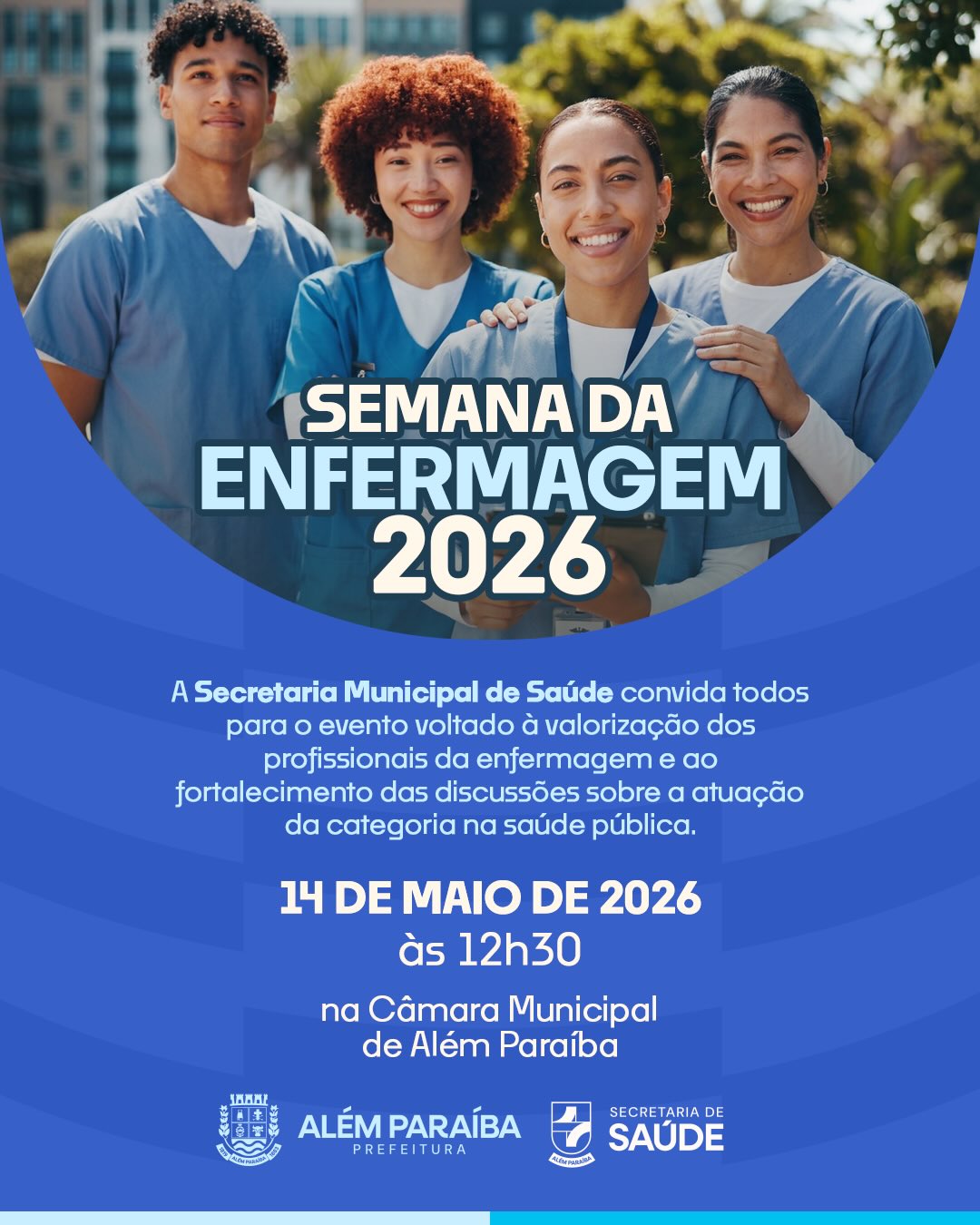A Prefeitura de Além Paraíba, por meio da Secretaria Municipal de Saúde, realizará um evento em comemoração à Semana da Enfermagem 2026, com foco na valorização dos profissionais da área e no fortalecimento das discussões sobre a atuação da categoria na saúde pública.

O encontro acontecerá no dia 14 de maio de 2026, às 12h30, na Câmara Municipal de Além Paraíba, e contará com a participação de profissionais convidados para contribuir com reflexões e conhecimentos sobre saúde coletiva, atuação profissional e cuidado humanizado.

A iniciativa reforça a importância da enfermagem no atendimento à população e reconhece o papel essencial desses profissionais na promoção da saúde, na prevenção de doenças e na assistência diária aos cidadãos.