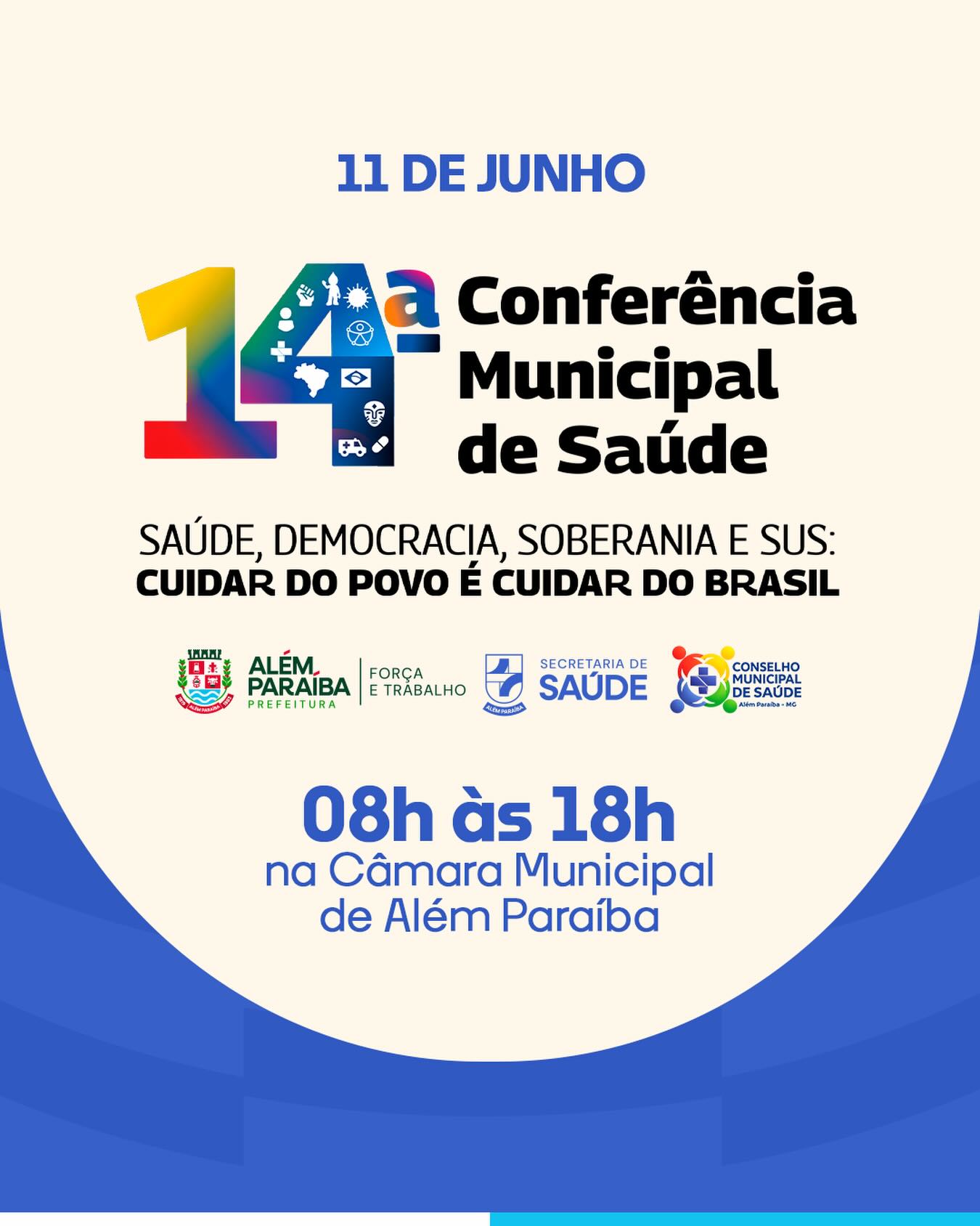 A Prefeitura de Além Paraíba, por meio da Secretaria Municipal de Saúde e do Conselho Municipal de Saúde, convida a população para participar da 14ª Conferência Municipal de Saúde.

Com o tema “Saúde, democracia, soberania e SUS: cuidar do povo é cuidar do Brasil”, o encontro será realizado no dia 11 de junho, das 8h às 18h, na Câmara Municipal de Além Paraíba.

As inscrições seguem abertas até 09 de junho de 2026 e poderão ser realizadas pelo site da Prefeitura, na Secretaria Municipal de Saúde e nas Unidades de Saúde.

A participação da comunidade é fundamental para fortalecer o diálogo e contribuir para a construção das políticas públicas de saúde do município.