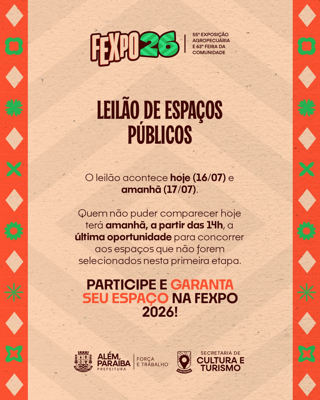LEILÃO DE ESPAÇOS PÚBLICOS

A Prefeitura Municipal de Além Paraíba, por meio da Secretaria Municipal de Cultura e Turismo, comunica que o leilão de espaços públicos destinados à 55ª Exposição Agropecuária e 63ª Feira da Comunidade (FEXPO 2026) tem continuidade nesta data, 16 de julho, a partir das 14h e amanhã dia 17/07.

Interessados em concorrer aos espaços disponíveis devem comparecer ao local designado dentro do horário estabelecido.

A participação é fundamental para a organização do evento e para a definição dos espaços que compõem a programação da FEXPO 2026.
