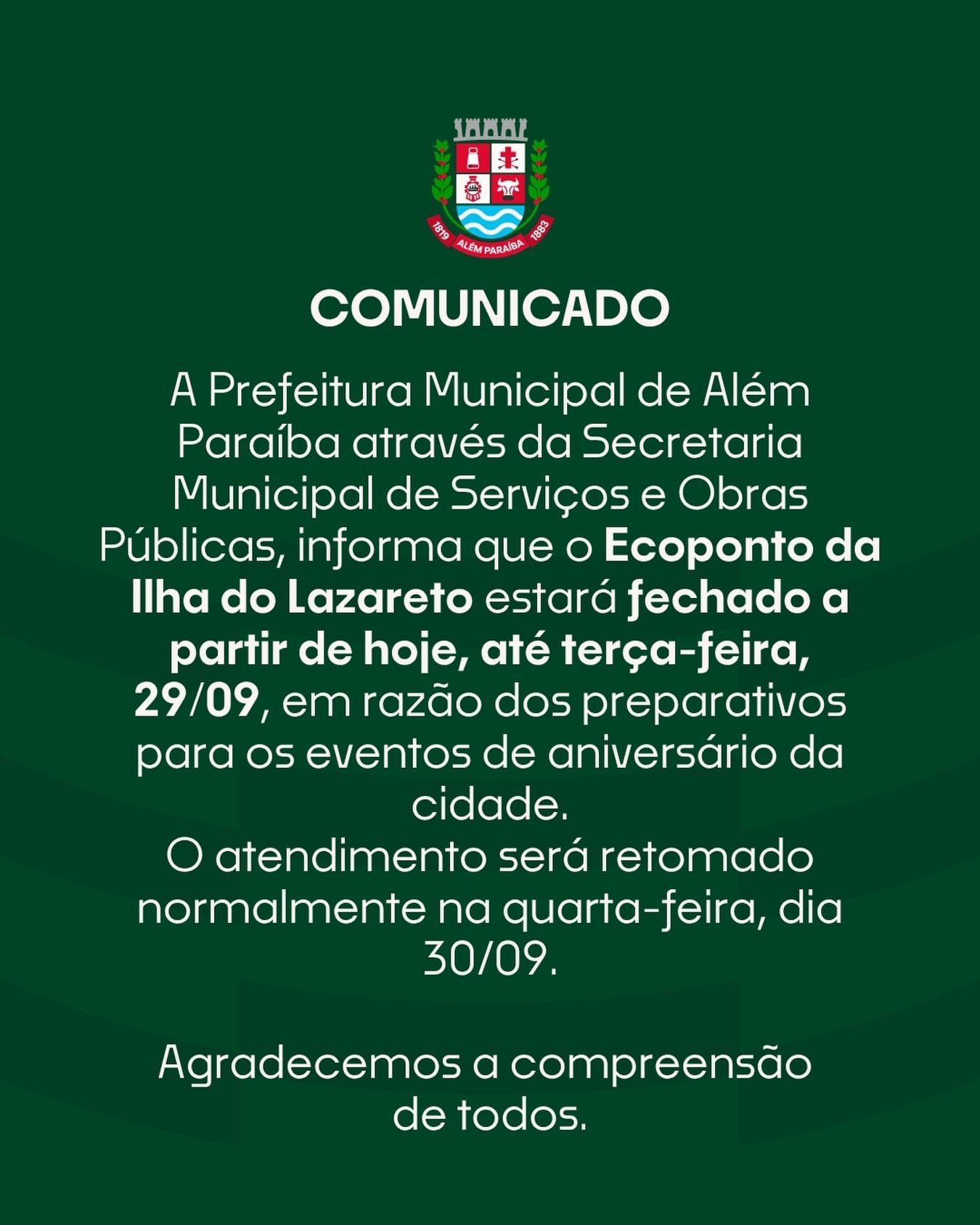 COMUNICADO — ECOPONTO DA ILHA DO LAZARETO

A Prefeitura Municipal de Além Paraíba, através da Secretaria Municipal de Serviços e Obras Públicas, informa que o Ecoponto da Ilha do Lazareto estará fechado a partir de hoje até terça-feira, dia 29 de setembro, em razão dos preparativos para os eventos de aniversário da cidade.

O atendimento será retomado normalmente na quarta-feira, dia 30 de setembro.

Agradecemos a compreensão de todos.

#alémparaíba #prefeituramunicipal #comunicado