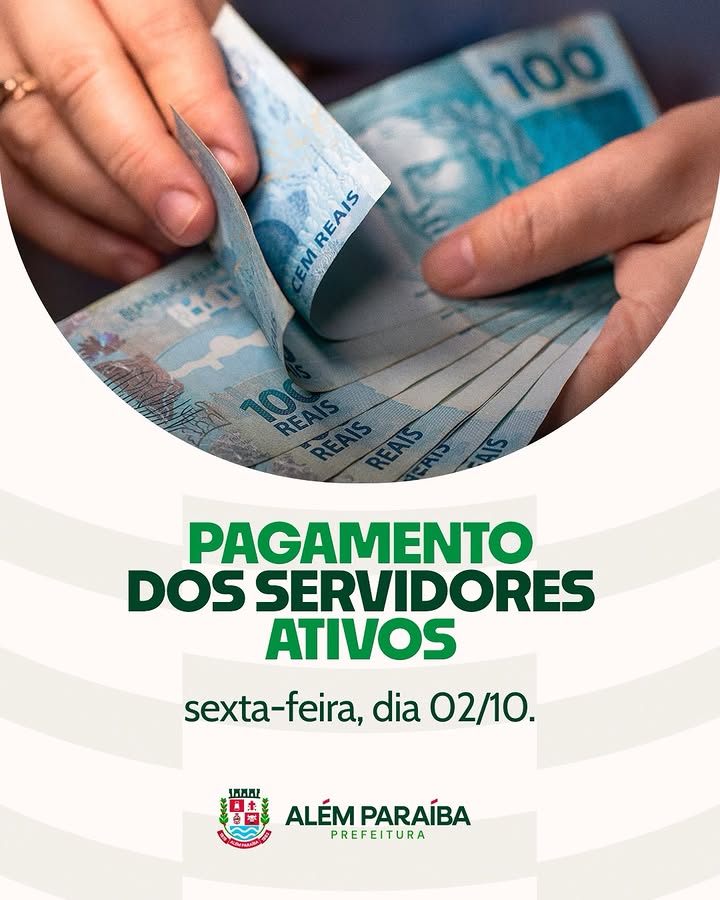 A Prefeitura de Além Paraíba informa que o pagamento dos servidores ativos será realizado nesta sexta-feira, 02/10.